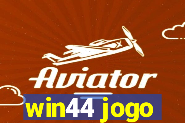 win44 jogo